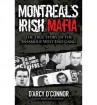 Montreal’s Irish Mafia – the true story of the infamous West End gang