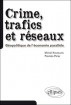 Crime, trafics et réseaux – Géopolitique de l’économie parallèle